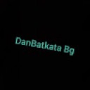DanBatkata Bg
