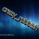 crazy_rubbish