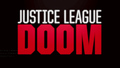 Justice League: Doom (2012)  