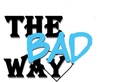 || The Bad Way: Всеки край е ново начало || (New story)