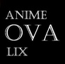:LIX: Anime ~OVA~