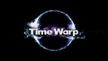 Time Warp/Изкривяване на времето