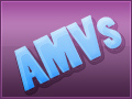 My AMVs