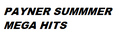 PAYNER SUMMMER MEGA HITS