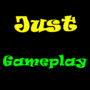  Just Gameplay