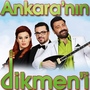 Дикмен в Анкара / Ankaranin Dikmeni Епизоди