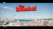 Aх ти, Истанбул / Ulan istanbul Епизоди