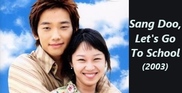Sang Doo, Let's Go To School (2003) [Брой епизоди: 16] END