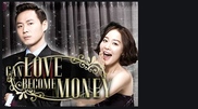 Can Love Become Money / Купува ли се любовта (2012) [Брой епизоди: 20] END