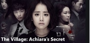 The Village: Achiara’s Secret (2015) [Брой епизоди: 16] END