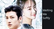 Melting Me Softly / Разтапяй Ме Нежно (2019) [епизоди: 16] END