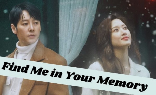 Find Me in Your Memory / Открий ме в спомените (2020) [епизоди: 32] END