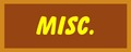 MISC.