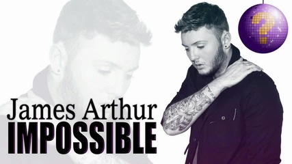 James Arthur - Impossible (епизод 150)