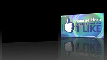 (2012) George Hora - Vreau sa-mi dai 1 Like