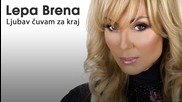 Lepa Brena - Ljubav cuvam za kraj - (Audio 2013) HD