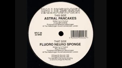 Hallucinogen - Astral Pancakes 