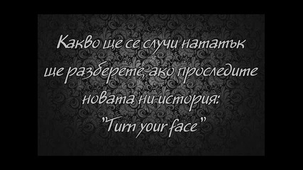 Turn your face