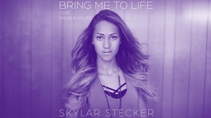 Skylar Stecker ft. Kalin & Myles - Bring Me To Life
