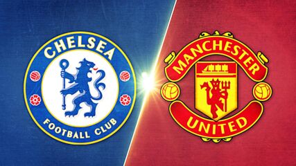 Chelsea vs. Manchester United - Game Highlights