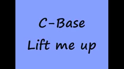 C - Base - Lift Me Up (original Mix)
