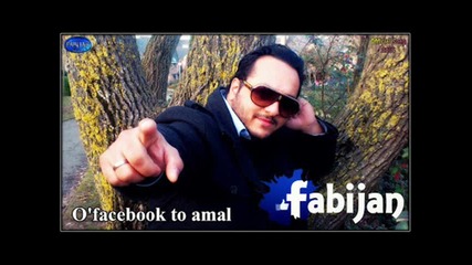 Fabijan - O'facebook to amal 2016 Hit