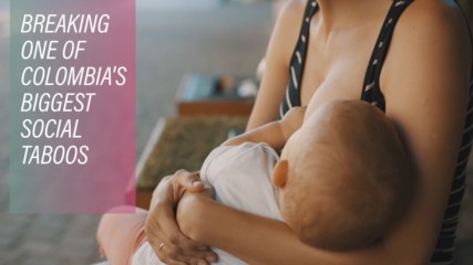 How to break Colombia's breastfeeding taboo