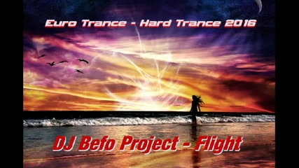 Dj Befo Project - Flight ( Bulgarian Trance Dance Music )