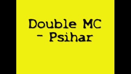 Double Mc - Psihar 