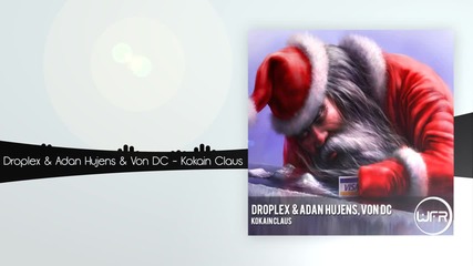 Droplex & Adan Hujens & Von Dc - Kokain Claus