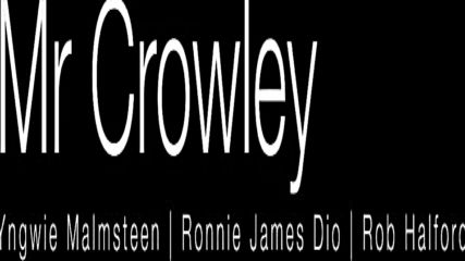 Mr Crowley - Yngwie Malmsteen - Dio - Rob Halfrod