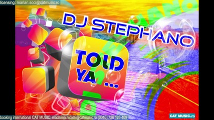 [ Positive!! Румънско] Dj Stephano - Told Ya (radio Edit)