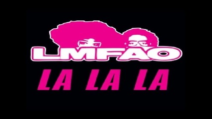Lmfao - La La La With Lyrics 