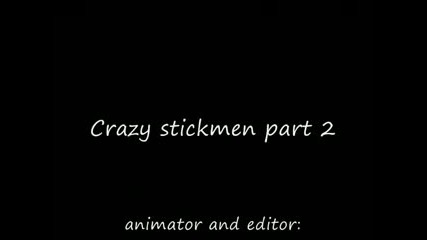 Crazy Stickmen Part 2 !