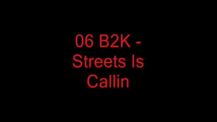B2k - Streets Is Callin