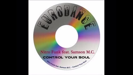 Nitro Funk feat. Samson M.c. - Control Your Soul (1996)