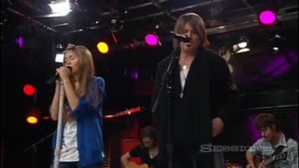 Miley Cyrus & Billy Ray Cyrus - Butterfly Fly Away Aol Sessions Hq