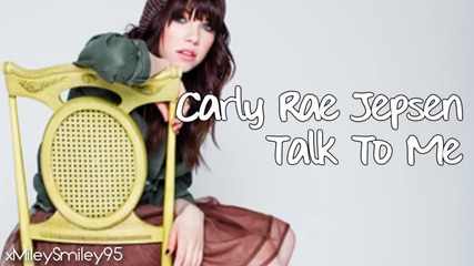 Carly Rae Jepsen - Talk To Me (with lyrics)