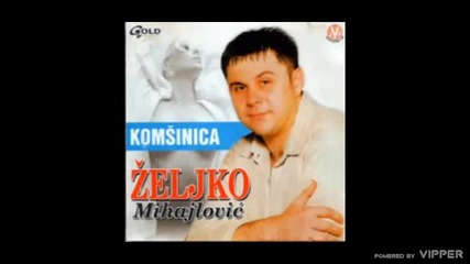 Zeljko Mihajlovic - Hajde, braco konobari - (Audio 2002)