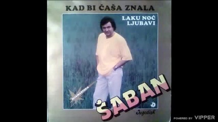 Saban Saulic - Ti si za mene rodjena - (Audio 1986)