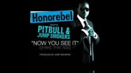 Honorebel Feat. Pitbull amp Jump Smokers - Now You See It Buzz Junkies Club Mix 