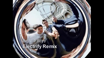 Beastie Boys - Electrify -