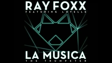 Ray Foxx - La Musica (the Trumpeter) Ft. Lovelle (subscape Remix)