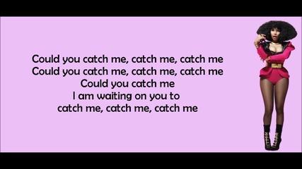 Nicki Minaj - Catch Me (lyrics Video)