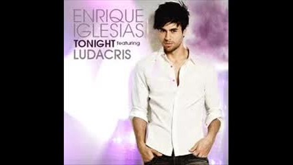 Enrique Iglesias - Tonight ft. Ludacris