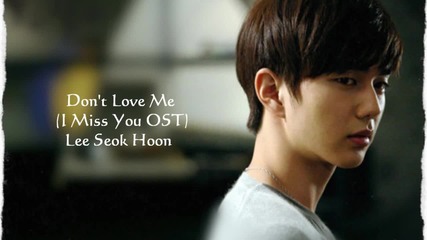 [eng Sub] Lee Seok Hoon (sg Wannabe) - Don't Love Me [i Miss You Ost]