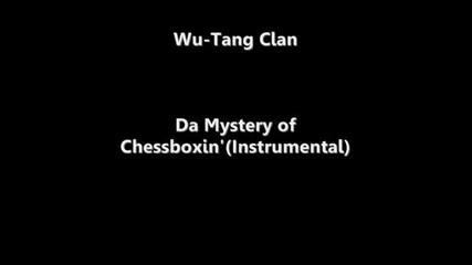 Wu-tang Clan - Da Mystery of Chessboxin (instrumental)