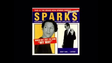 Sparks - When Do I Get To Sing My Way(1994)