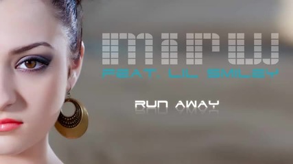 * Румънска * Mirw Feat. Lil Smiley - Run Away