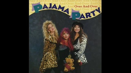 Pajama Party - Over And Over 1989